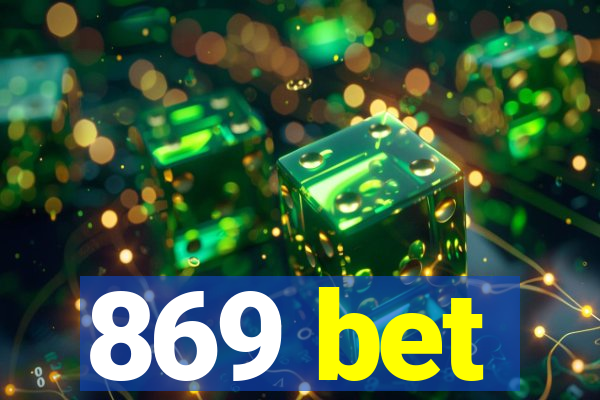 869 bet